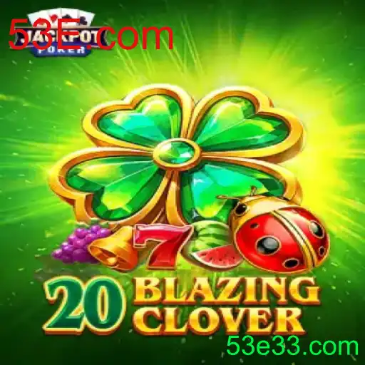 Descubra o Fascinante Jogo 20BlazingClover