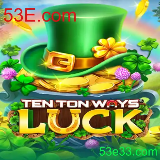 Explorando o Mundo de 'TenTonWaysLuck' e a Influência de 53E.com